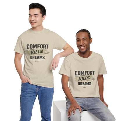 Comfort Kills Dreams Tee — Motivational Graphic T‑Shirt
