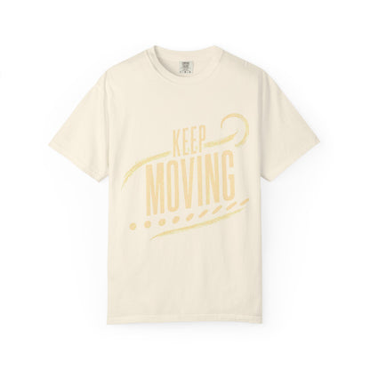 Keep Moving T-Shirt — Motivational Graphic Tee