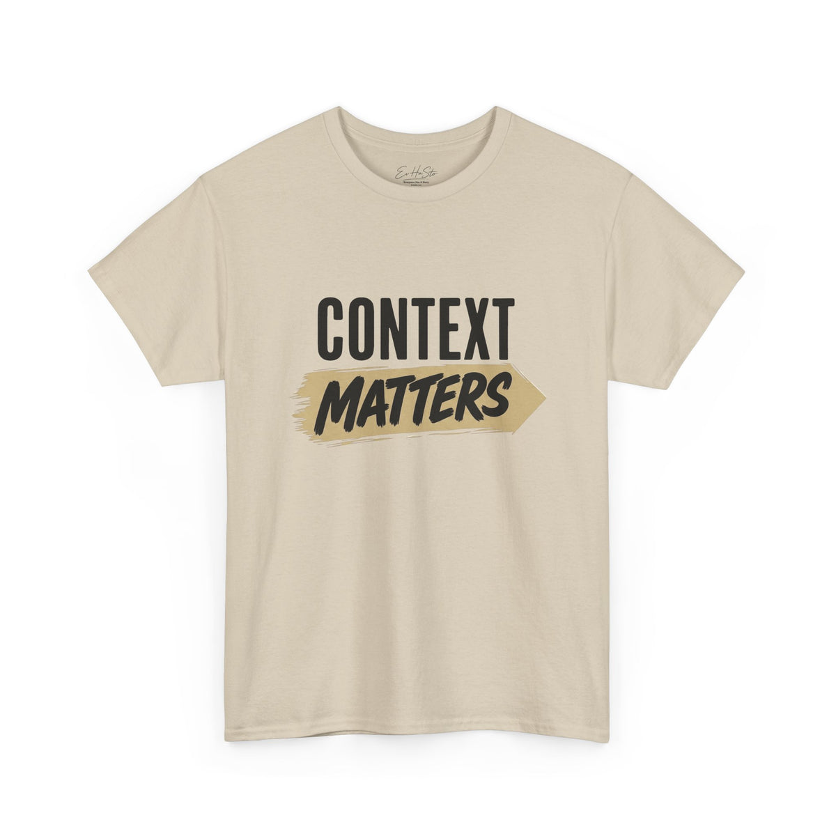 Context Matters T-Shirt — Graphic Tee with Bold Typography
