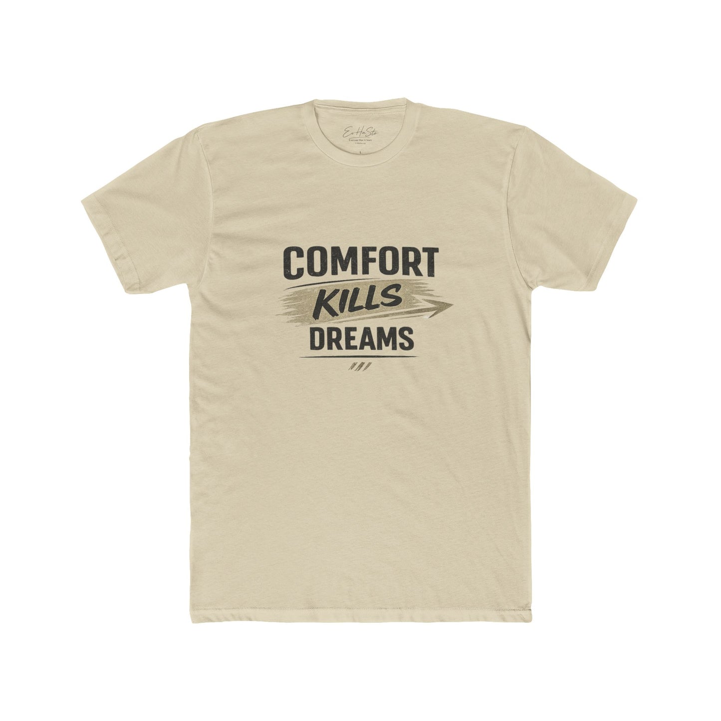 Comfort Kills Dreams Graphic Tee — Motivational Inspirational T-Shirt