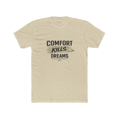 Comfort Kills Dreams Graphic Tee — Motivational Inspirational T-Shirt