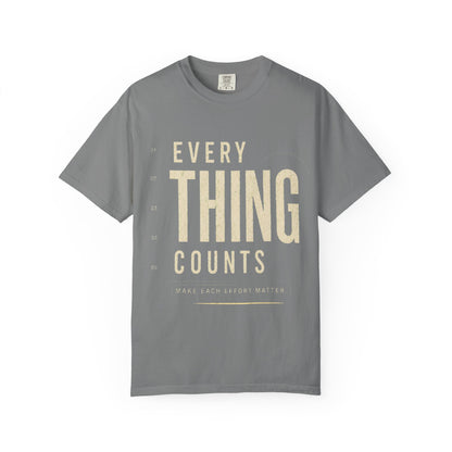 Everything Counts T-Shirt — Motivational Graphic Tee