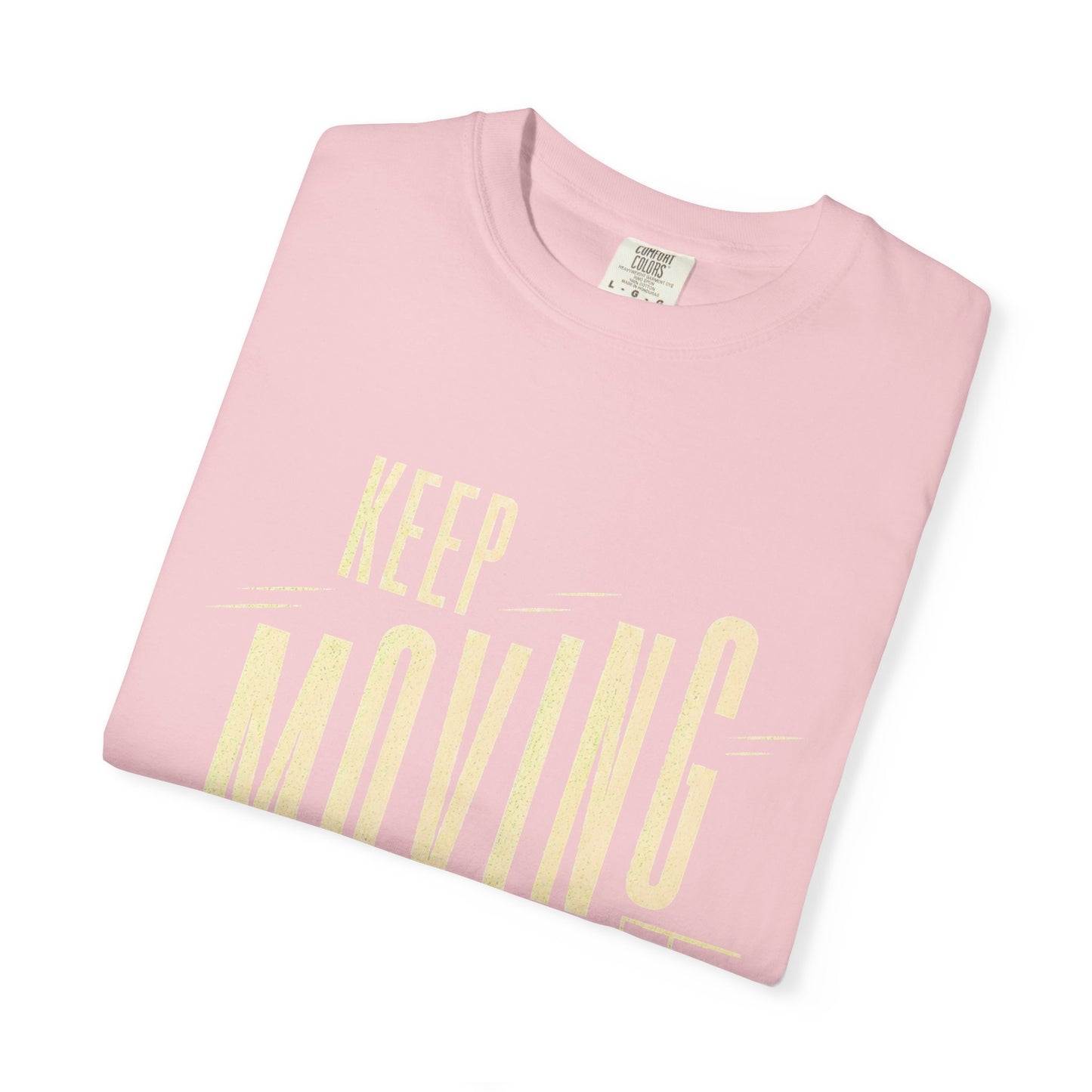 Keep Moving T-Shirt — Motivational Graphic Tee