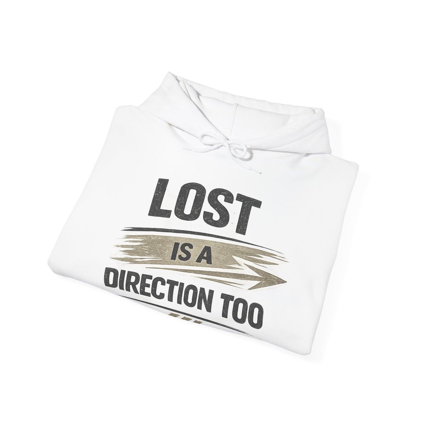 Lost Is a Direction Too Hoodie - Inspirational Graphic Pullover