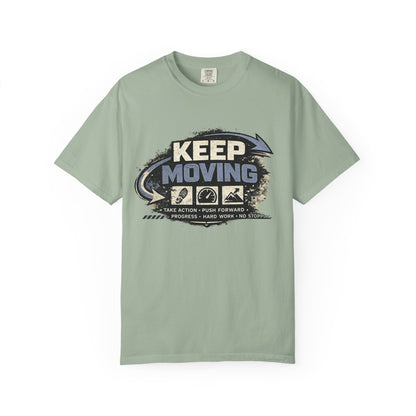 Keep Moving T-Shirt — Motivational Graphic Tee