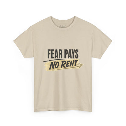 Fear Pays No Rent Tee — Motivational Graphic T-Shirt