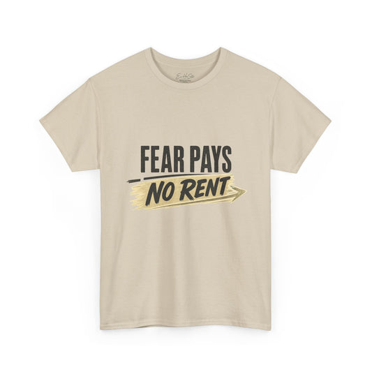 Fear Pays No Rent Tee — Motivational Graphic T-Shirt