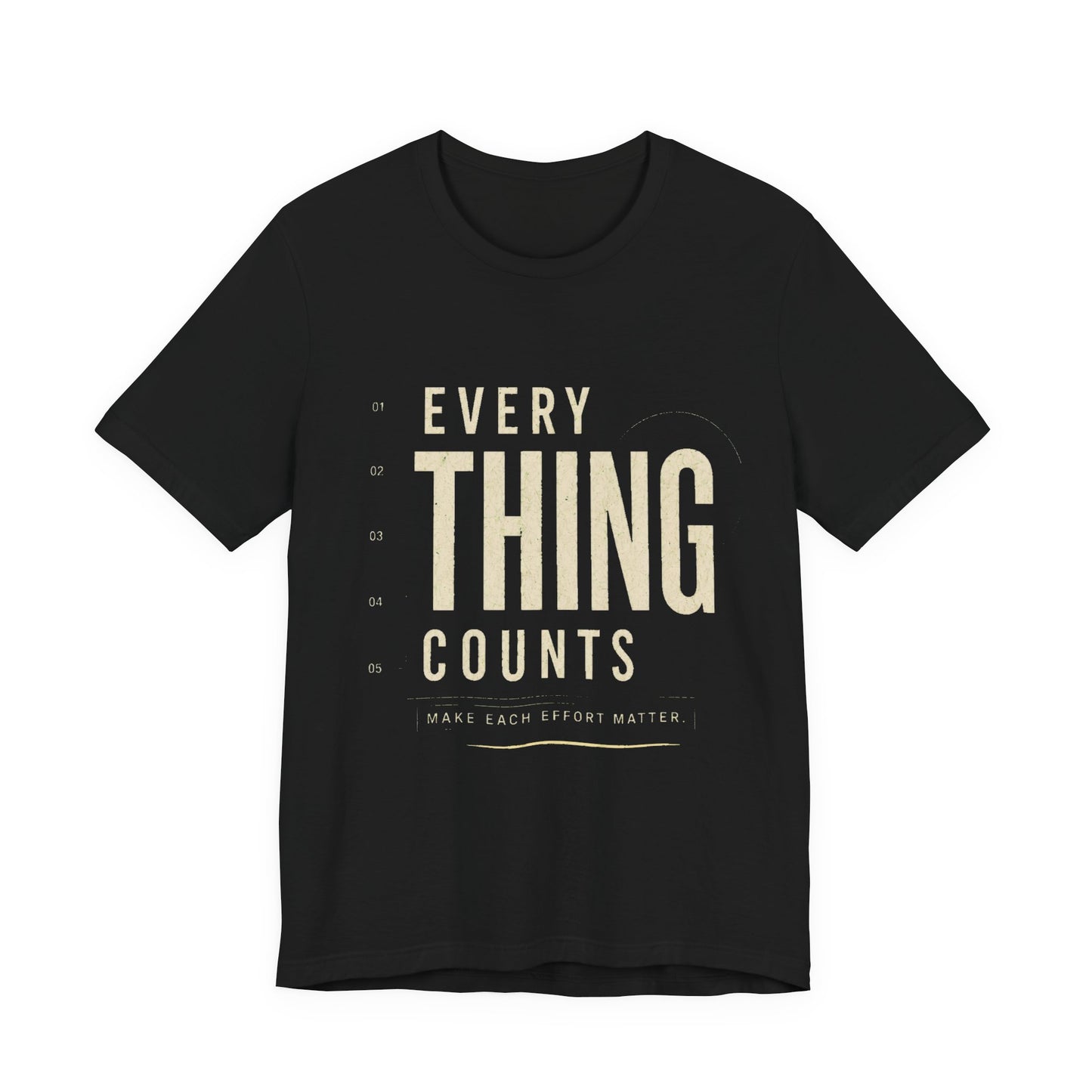 Everything Counts T‑Shirt — Inspirational Minimalist Graphic Tee