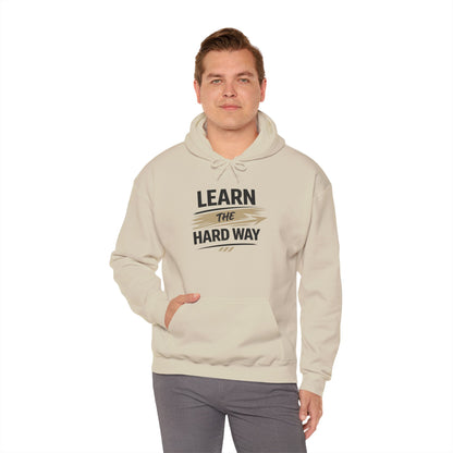 Hoodie "Learn The Hard Way" Motivational Pullover Sweatshirt