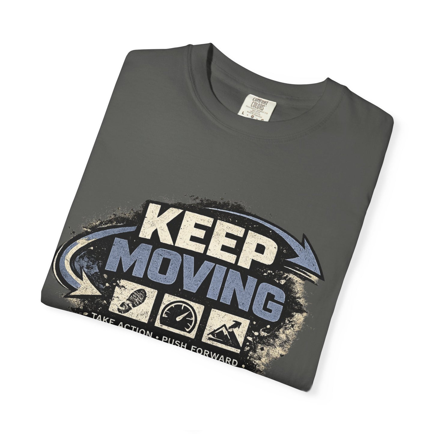 Keep Moving T-Shirt — Motivational Graphic Tee