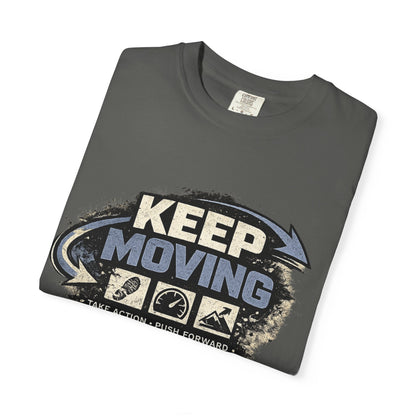 Keep Moving T-Shirt — Motivational Graphic Tee