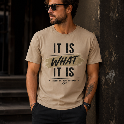 It Is What It Is Tee – Casual Neutral Graphic T-Shirt