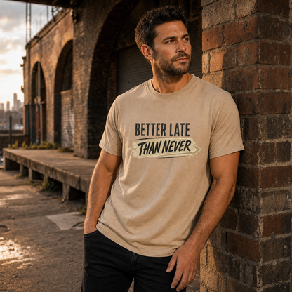 Better Late Than Never T‑Shirt — Retro Brush Script Graphic Tee