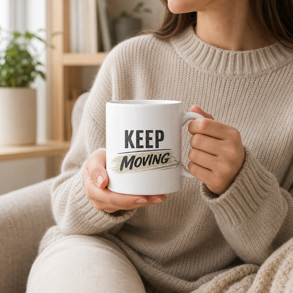 Keep Moving Ceramic Mug — Motivational Coffee Cup for Morning Motivation & Gifts