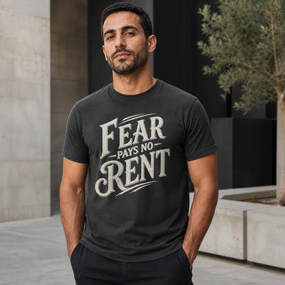 Fear Pays No Rent Graphic Tee