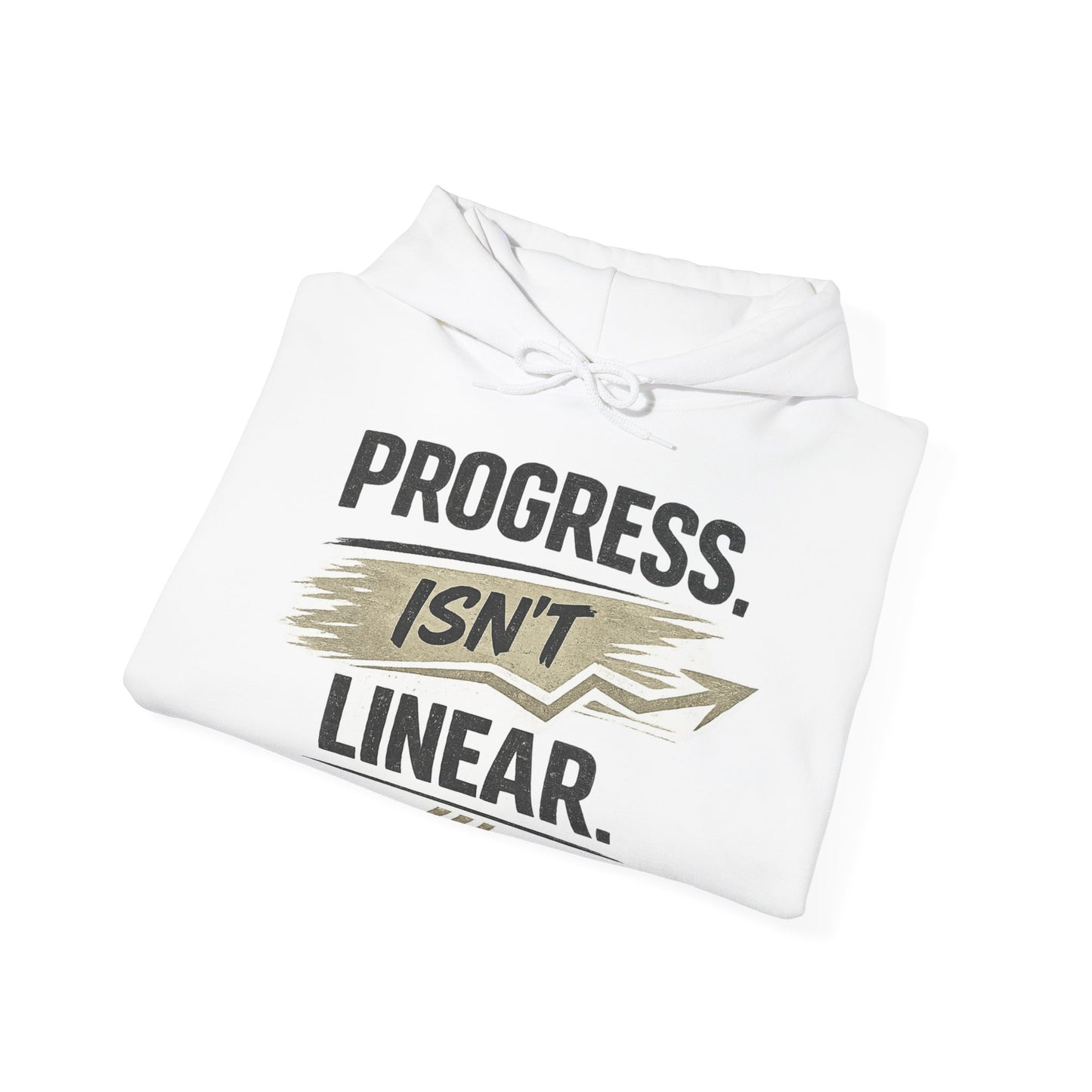 Hoodie — "Progress Isn't Linear" Motivational Pullover