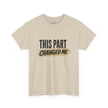 This Part Changed Me Tee — Inspirational Graphic T-Shirt