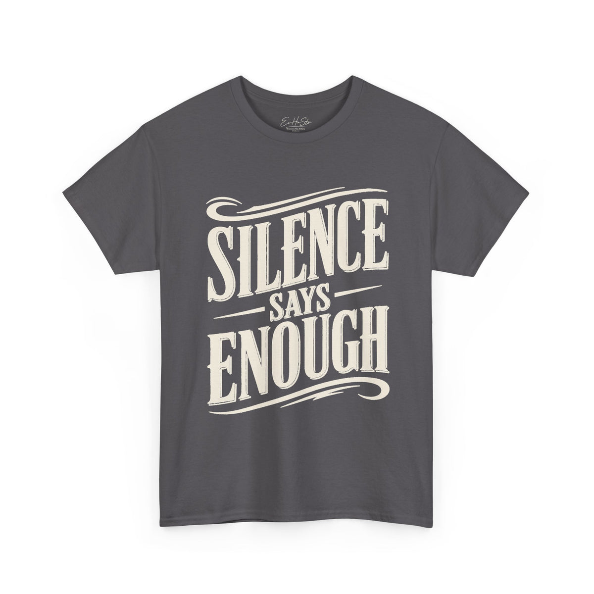 Silence Says Enough T-Shirt - Vintage Script Statement Tee