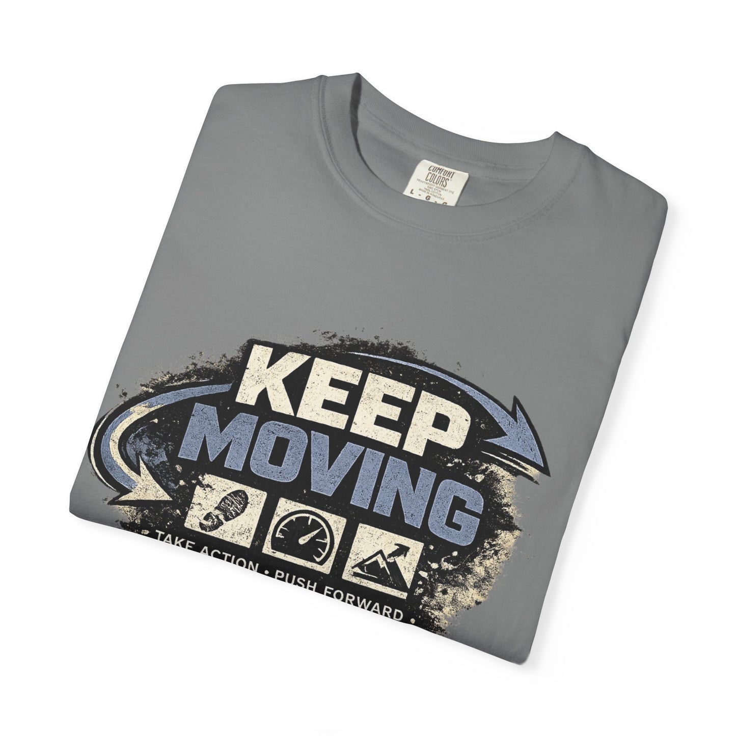 Keep Moving T-Shirt — Motivational Graphic Tee