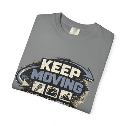 Keep Moving T-Shirt — Motivational Graphic Tee