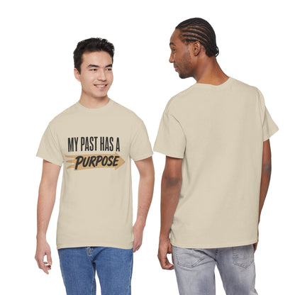 My Past Has a Purpose Tee — Inspirational Motivational Shirt