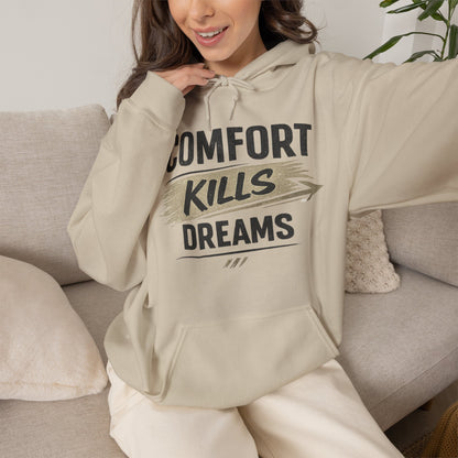 Hoodie — "Comfort Kills Dreams" Motivational Pullover