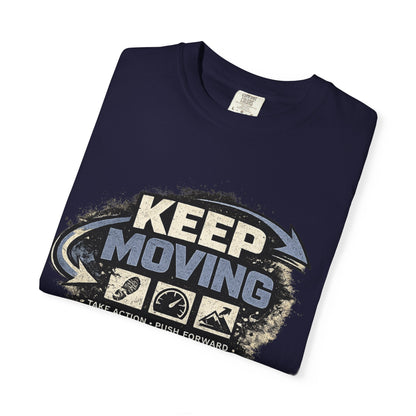 Keep Moving T-Shirt — Motivational Graphic Tee