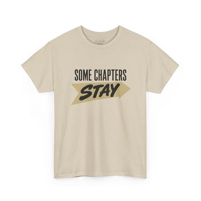 Some Chapters Stay Tee — Inspirational Breakup & Growth Shirt