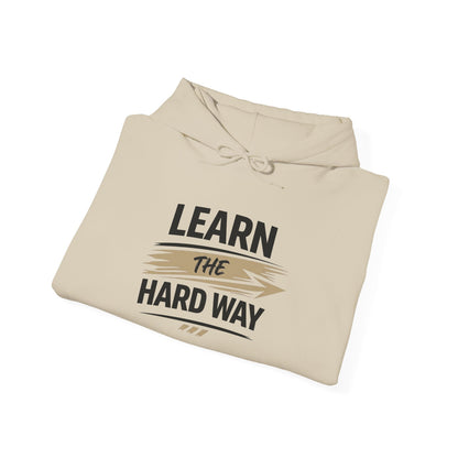 Hoodie "Learn The Hard Way" Motivational Pullover Sweatshirt