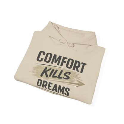 Hoodie — "Comfort Kills Dreams" Motivational Pullover