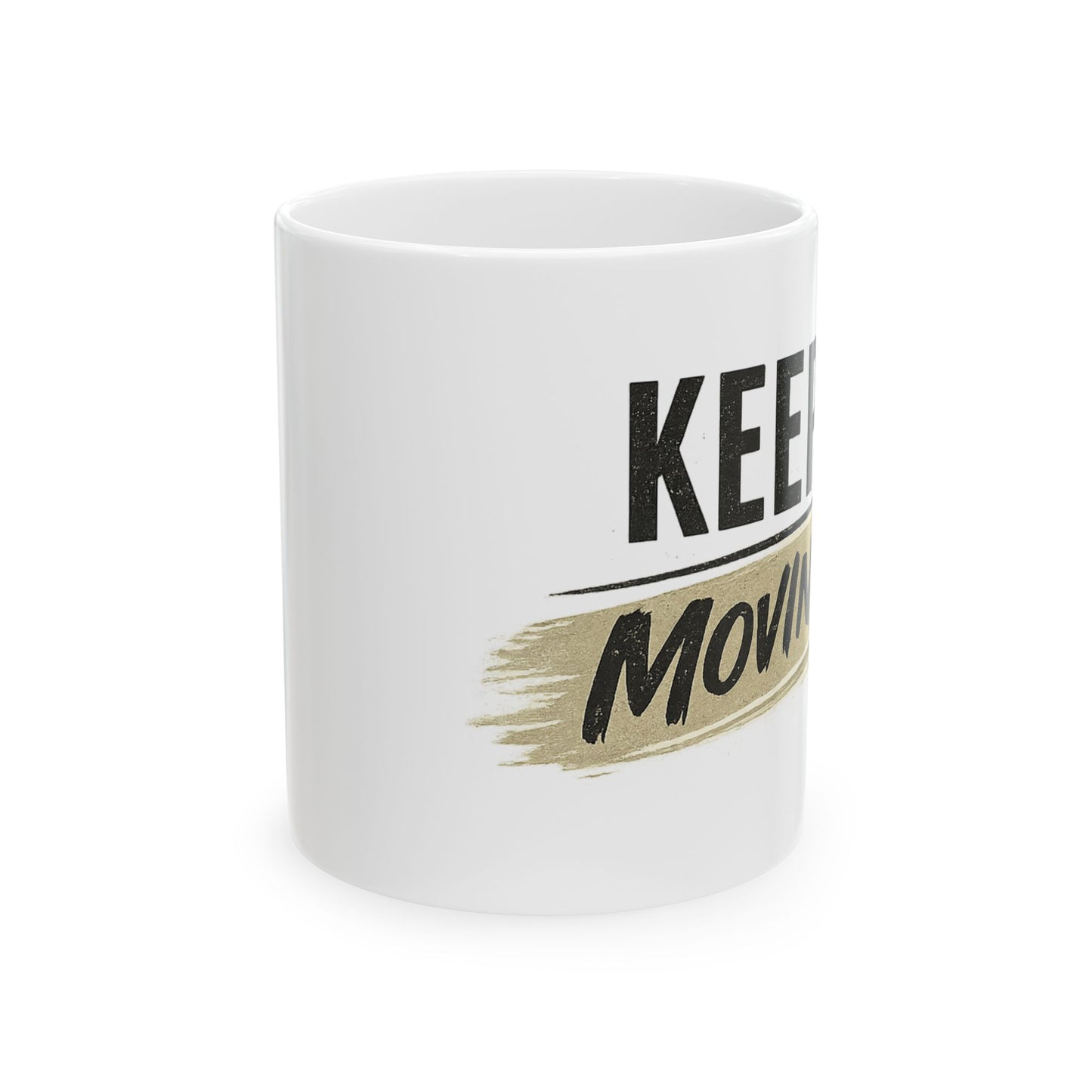 Keep Moving Forward Ceramic Mug — Motivational Coffee Cup (11oz, 15oz)