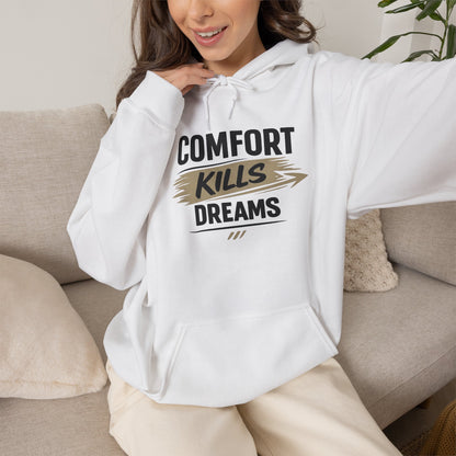 Hoodie "Comfort Kills Dreams" Motivational Graphic Hooded Sweatshirt