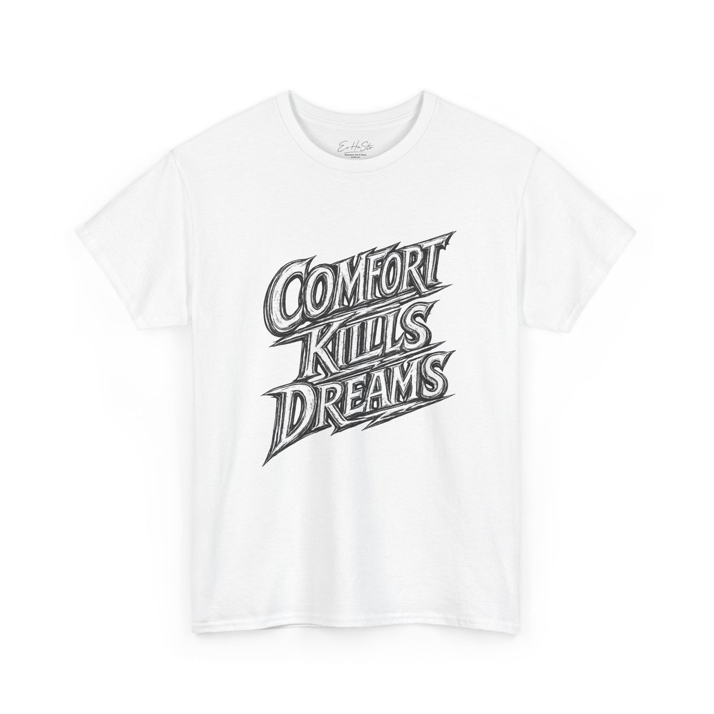 Comfort Kills Dreams Tee — Motivational Graphic T-Shirt