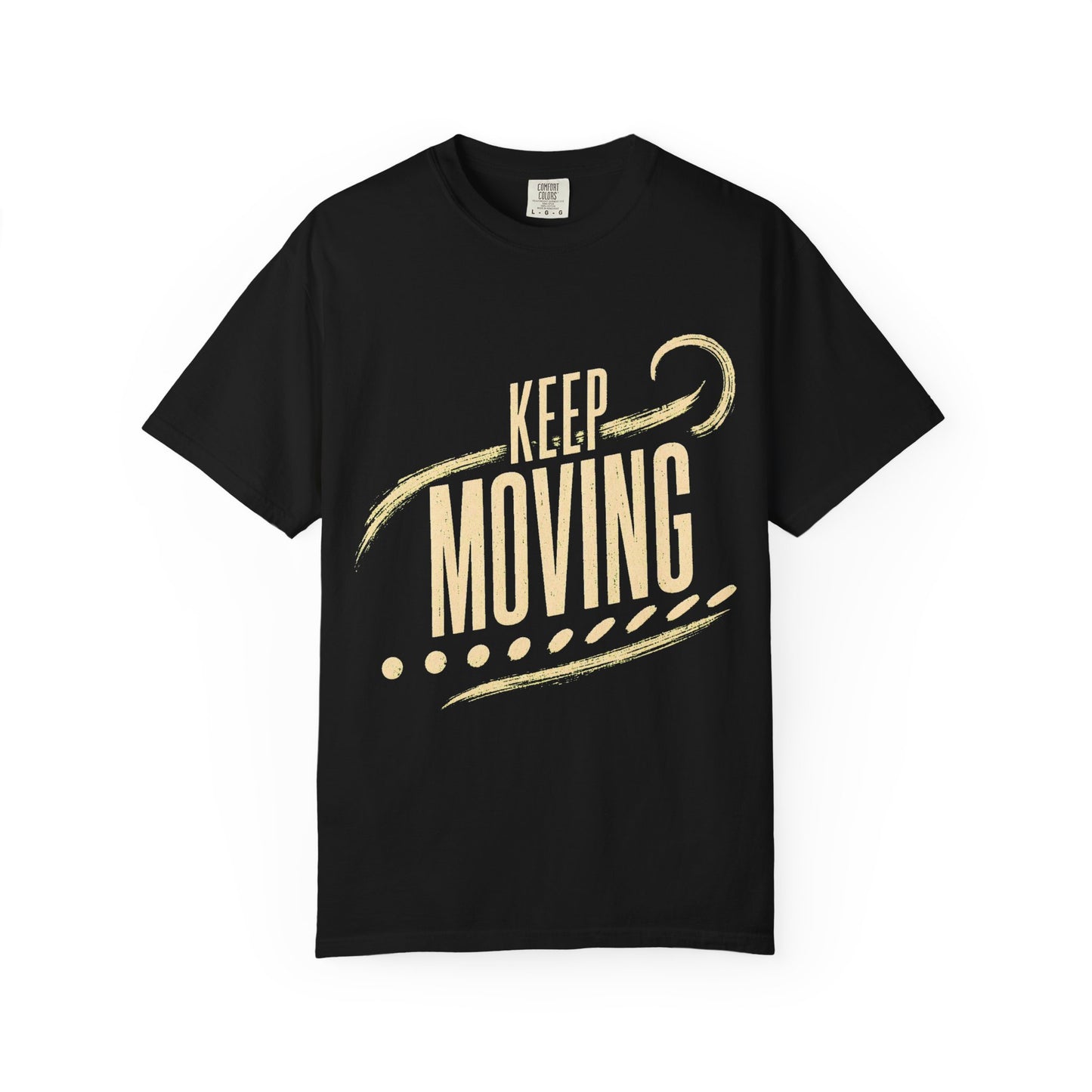 Keep Moving T-Shirt — Motivational Graphic Tee