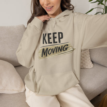 Keep Moving Hoodie — Motivational Pullover Sweatshirt for Fitness & Everyday Wear
