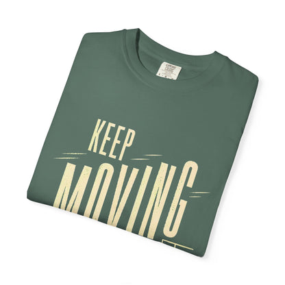 Keep Moving T-Shirt — Motivational Graphic Tee