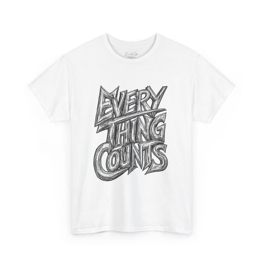 Everything Counts T-Shirt — Hand-Drawn Motivational Graphic Tee