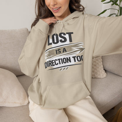 Lost Is a Direction Too Hoodie - Inspirational Graphic Pullover