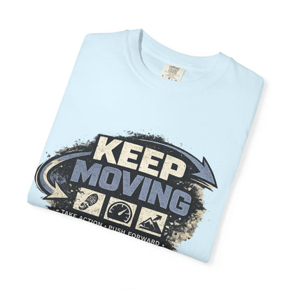 Keep Moving T-Shirt — Motivational Graphic Tee