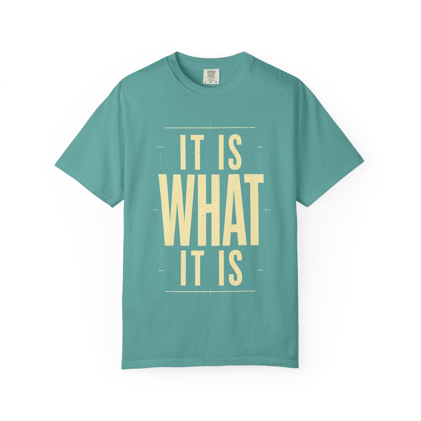 It Is What It Is T‑Shirt — Minimalist Positive Quote Tee