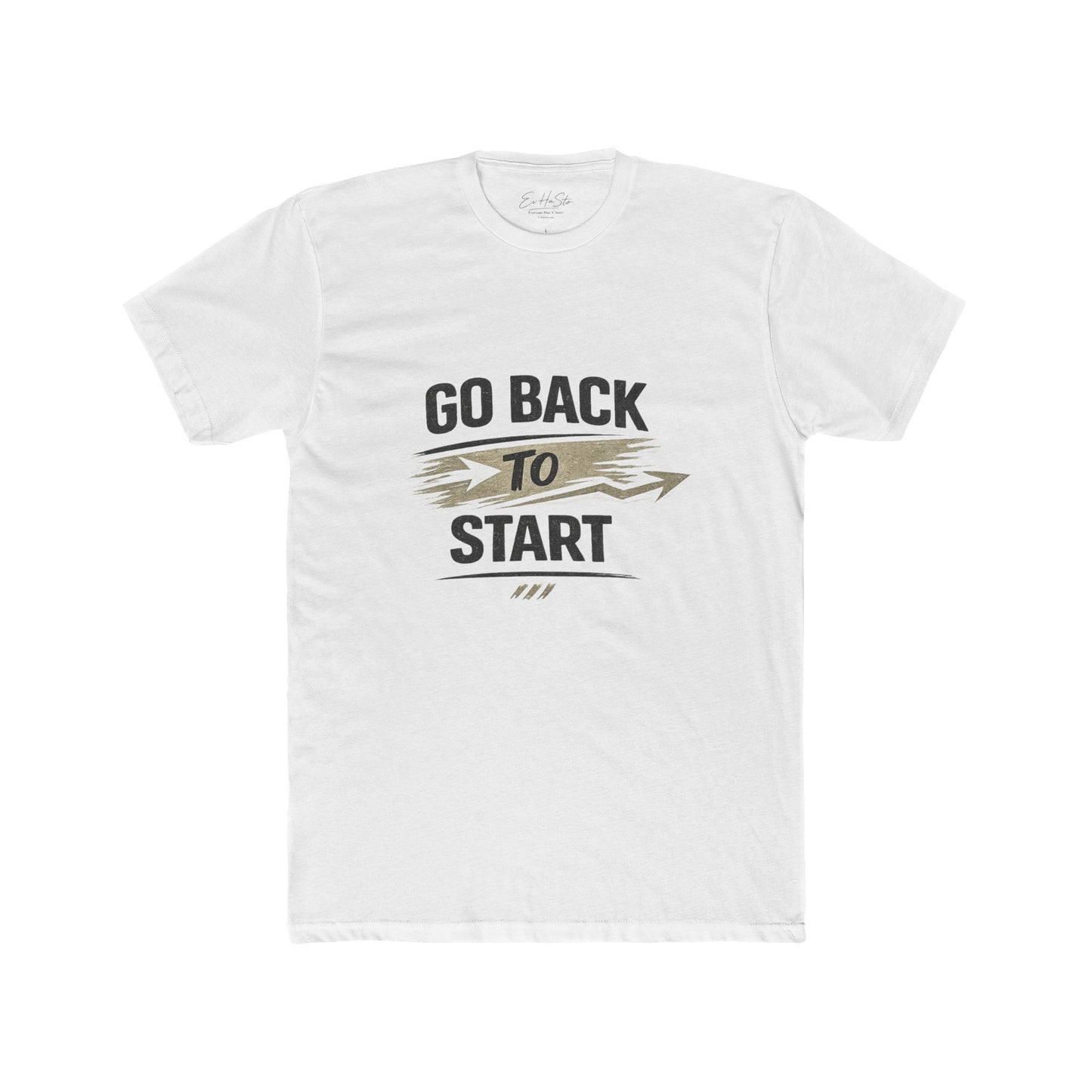 Go Back to Start Tee — Motivational Graphic T‑Shirt
