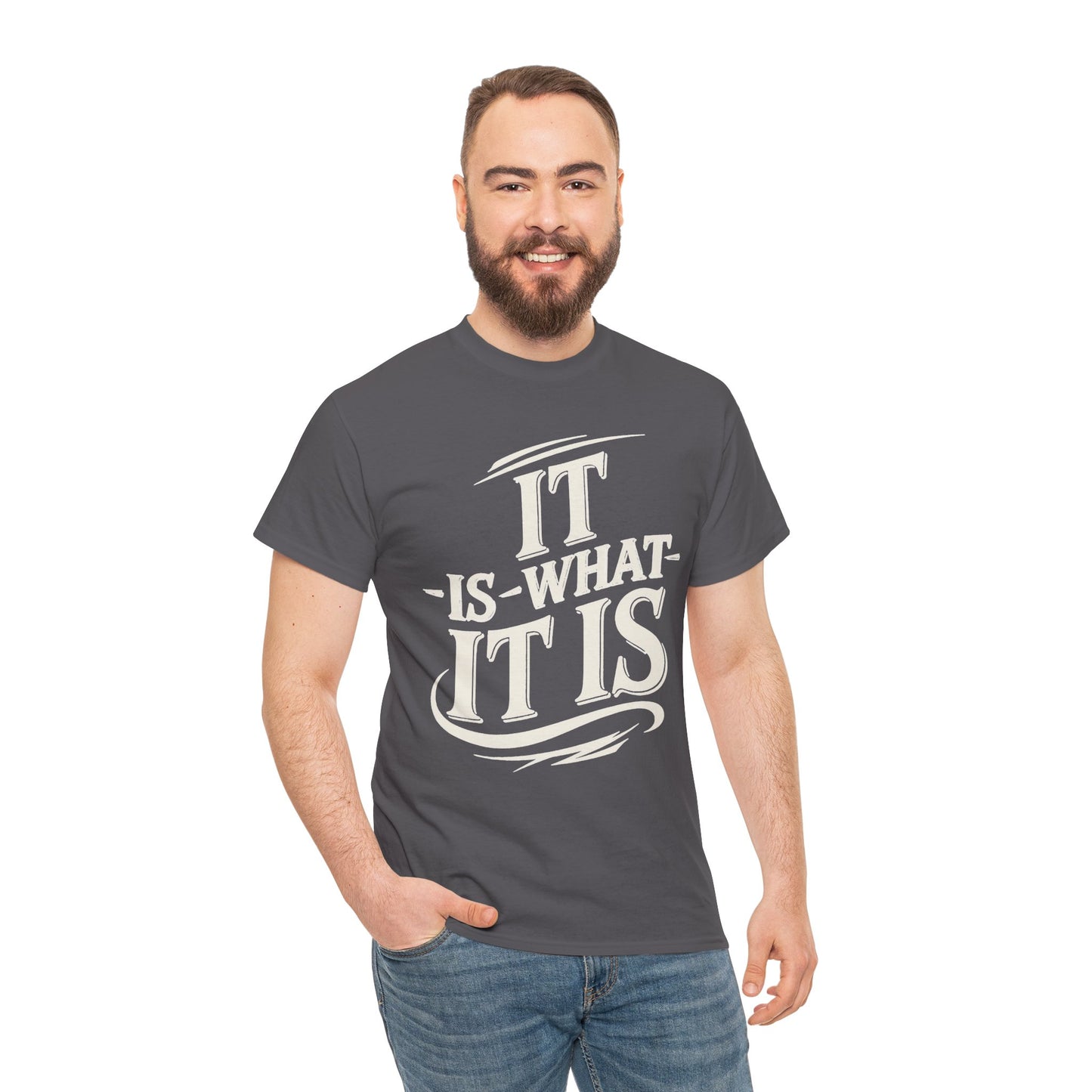 It Is What It Is Tee — Casual Graphic Cotton T‑Shirt