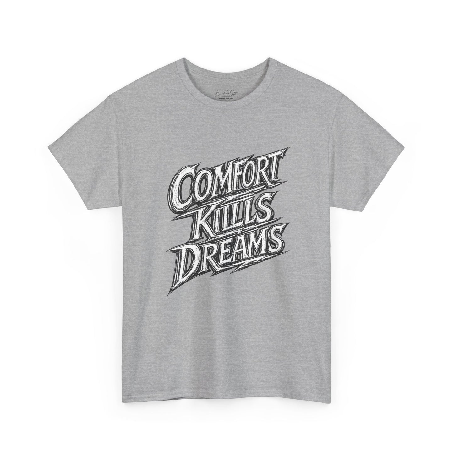 Comfort Kills Dreams Tee — Motivational Graphic T-Shirt