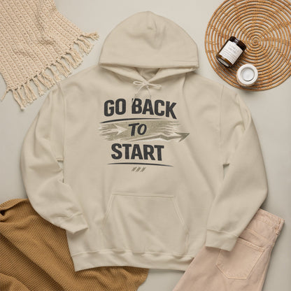 Go Back To Start Hoodie — Motivational Graphic Hoodie
