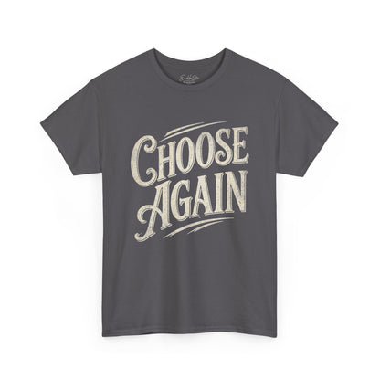 Choose Again T-Shirt — Vintage Script Motivational Tee