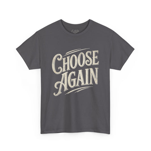 Choose Again T-Shirt — Vintage Script Motivational Tee