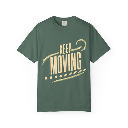 Keep Moving T-Shirt — Motivational Graphic Tee