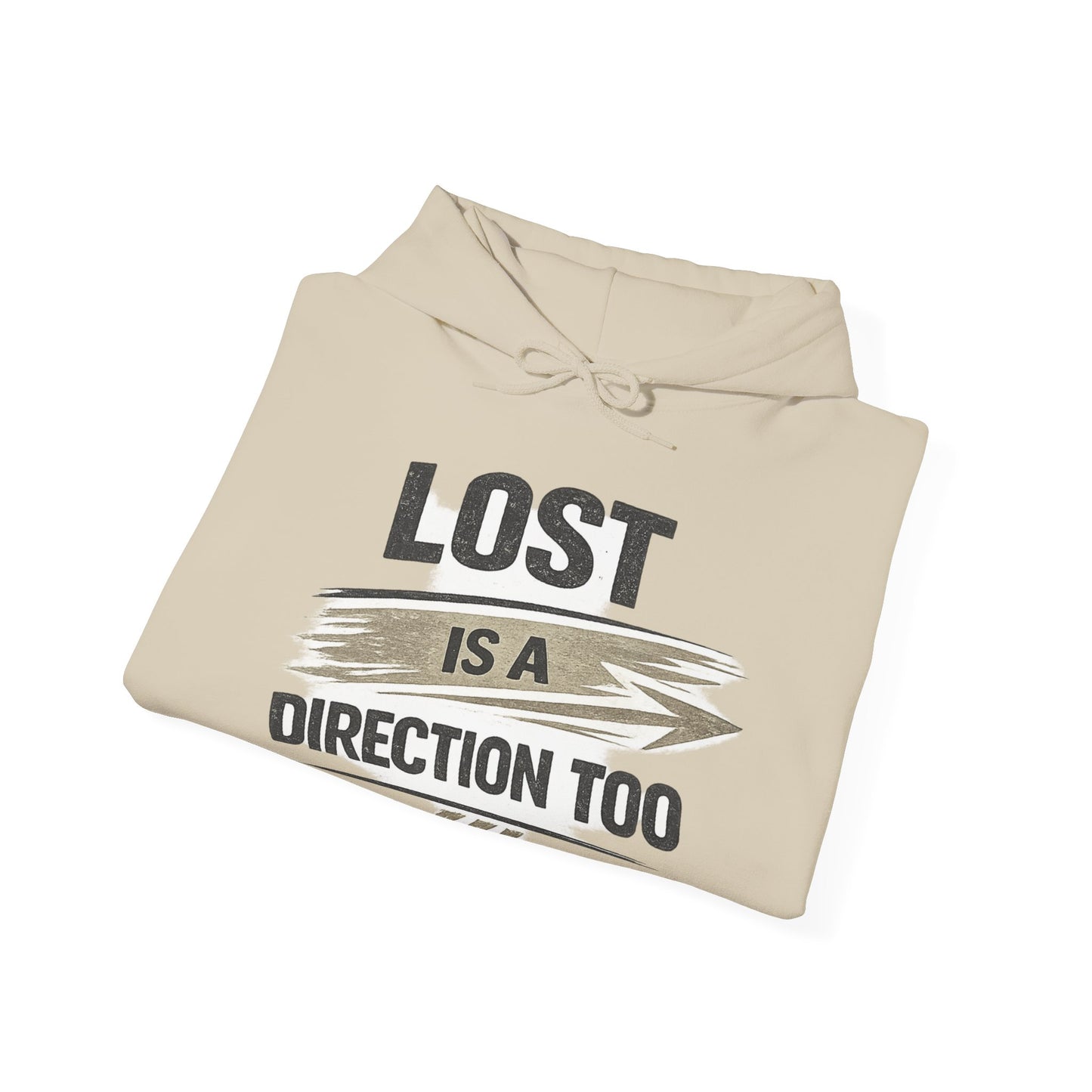 Lost Is a Direction Too Hoodie - Inspirational Graphic Pullover