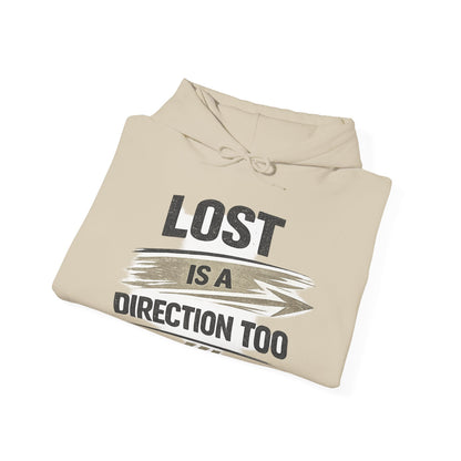 Lost Is a Direction Too Hoodie - Inspirational Graphic Pullover