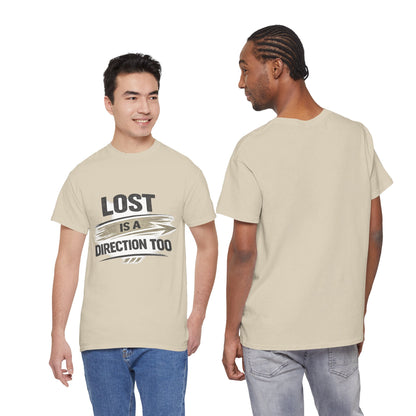 Lost Is a Direction Too Tee — Inspirational Adventure Travel T-Shirt